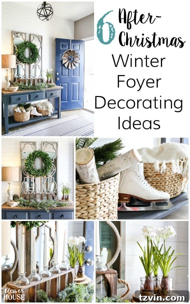 Pinterest Pin: 6 After-Christmas Winter Foyer Decorating Ideas - Tips for creating a cozy and inviting entryway with warm lighting, natural elements, and stylish decor.